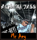 Mc Aey - Achnou 7ass